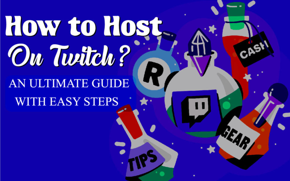 How to Host On Twitch? An Ultimate Guide with Easy Steps