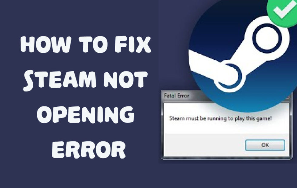 Steam Not Opening? Let's Try Some Easy Fixes