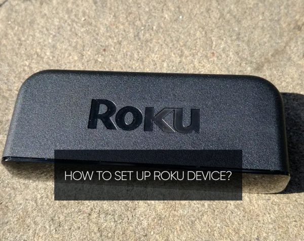 How To Set Up Roku Streaming Device - Complete Guide