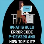 Hulu Error Code P Dev320