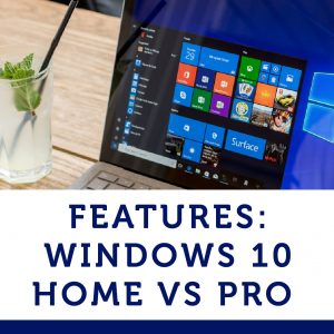 Windows 10 Home vs Pro: What’s the Difference?