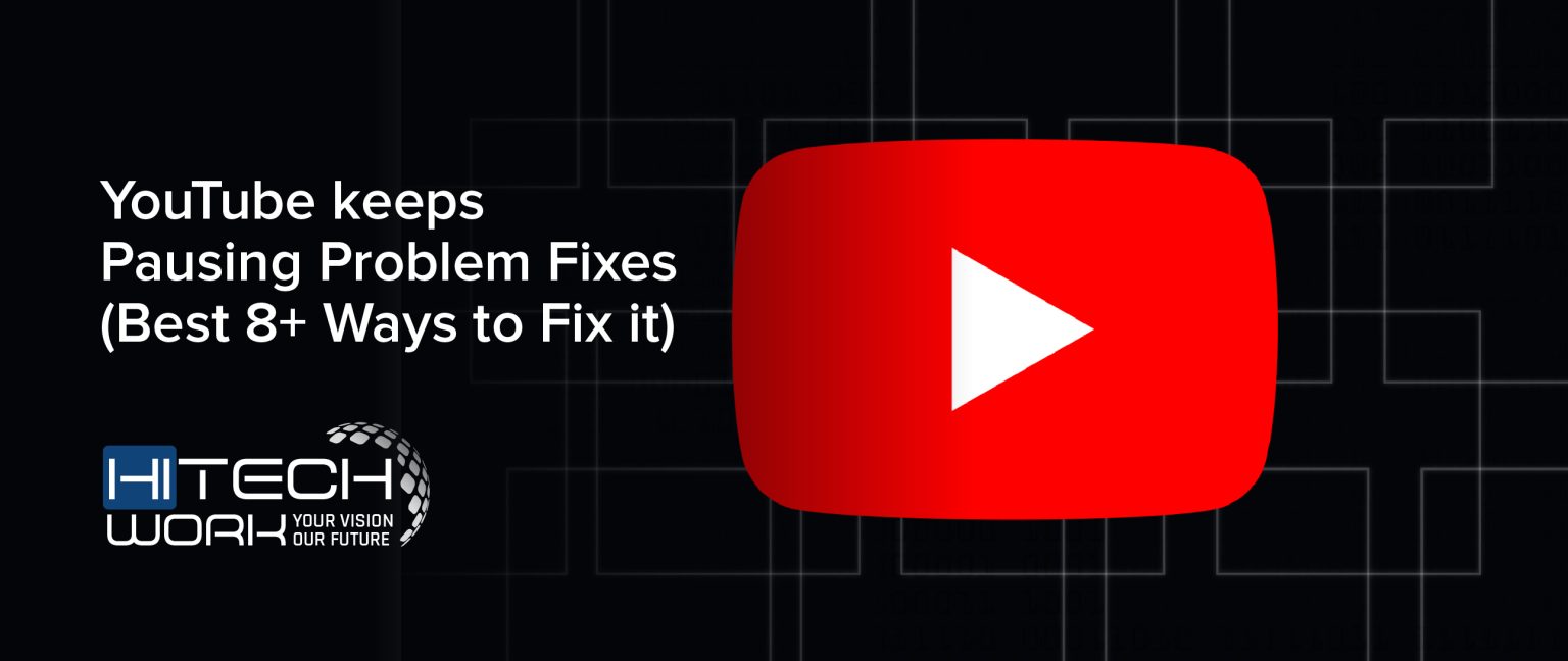 YouTube keeps Pausing Problem Fixes (Best 8+ Ways to Fix it)