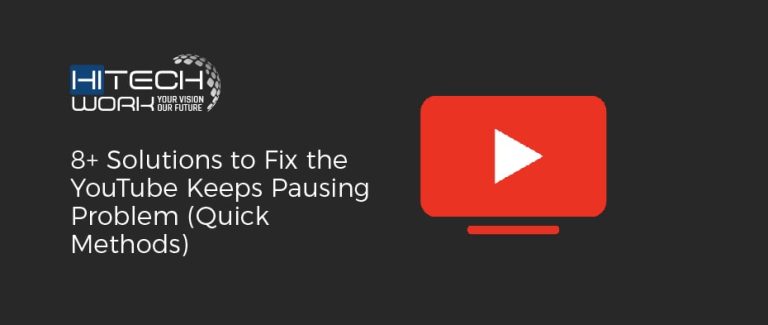 YouTube keeps Pausing Problem Fixes (Best 8+ Ways to Fix it)