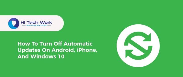 how-to-turn-off-automatic-updates-on-android-iphone-and-windows-10