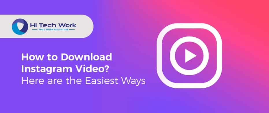 How to Download Instagram Video? Here are the Easiest Ways
