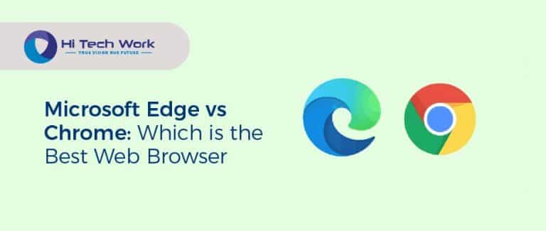 Microsoft Edge Vs Chrome: Which Is The Best Web Browser