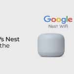 google WiFi vs nest WiFi