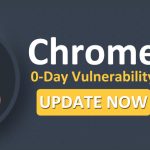 Google Issues Critical Chrome Update to Address Zero-Day Vulnerability