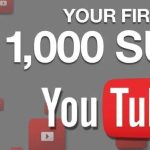 how to get 1000 subscribers on Youtube