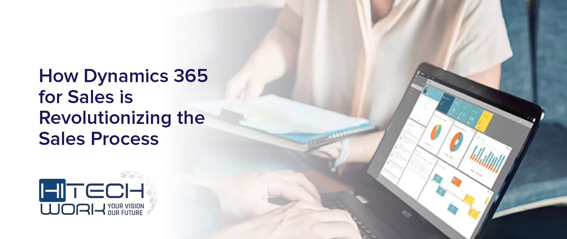 How Dynamics 365 For Sales Is Revolutionizing The Sales Process Hi Tech Work 0494