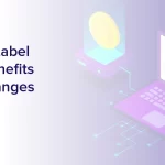 How White-Label Software Benefits Digital Exchanges