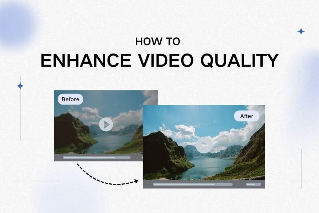 How to Enhance Video Quality