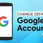 how to change default google account